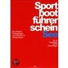 Sportbootführerschein See. Die amtlichen Prüfungsfragen und Antworten für Übungszwecke door Onbekend