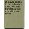 St. Paul's Epistle To The Ephesians. A Rev. Text And Translation With Exposition And Notes door Robinson J. Armitage (Joseph Armitage)