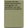 Synopse Der Drei Ersten Kanonischen Evangelien: Mit Parallelen Aus Dem Johannes-Evangelien by Reinold Heineke