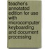 Teacher's Annotated Edition For Use With Microcomputer Keyboarding And Document Processing