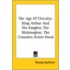 The Age Of Chivalry: King Arthur And His Knights; The Mabinogion; The Crusades; Robin Hood