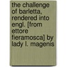 The Challenge Of Barletta, Rendered Into Engl. [From Ettore Fieramosca] By Lady L. Magenis door Massimo Tapparelli D'Azeglio