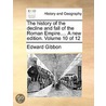 The History Of The Decline And Fall Of The Roman Empire.... A New Edition. Volume 10 Of 12 door Onbekend