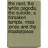 The Nest, The White Pagoda, The Suicide, A Forsaken Temple, Miss Jones And The Masterpiece