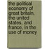 The Political Economy Of Great Britain, The United States, And France, In The Use Of Money