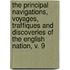 The Principal Navigations, Voyages, Traffiques And Discoveries Of The English Nation, V. 9