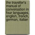 The Traveller's Manual Of Conversation In Four Languages, English, French, German, Italian
