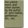 The Unkind Word, And Other Stories. By The Author Of  John Halifax, Gentleman , Etc., Etc. by Dinah Maria Mulock Craik