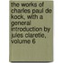 The Works Of Charles Paul De Kock, With A General Introduction By Jules Claretie, Volume 6