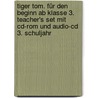 Tiger Tom. Für Den Beginn Ab Klasse 3. Teacher's Set Mit Cd-rom Und Audio-cd 3. Schuljahr door Onbekend