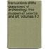 Transactions Of The Department Of Archaeology, Free Museum Of Science And Art, Volumes 1-2