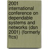 2001 International Conference On Dependable Systems And Networks (Dsn 2001) (Formerly Ftcs) by Ieee Computer Society