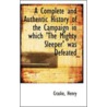 A Complete And Authentic History Of The Campaign In Which 'The Mighty Sleeper' Was Defeated by Craske Henry