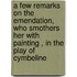 A Few Remarks On The Emendation,  Who Smothers Her With Painting , In The Play Of Cymbeline