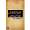 A Paraphrase And Comment Upon The Epistles And Gospels, Appointed To The Used In The Church door George Stanhope
