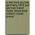 A War-Time Journal, Germany 1914 And German Travel Notes (Illustrated Edition) (Dodo Press)