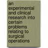 An Experimental And Clinical Research Into Certain Problems Relating To Surgical Operations door George Washington Crile