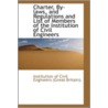 Charter, By-Laws, And Regulations And List Of Members Of The Institution Of Civil Engineers door I. Of Civil Engineers (Great Britain).