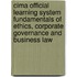 Cima Official Learning System Fundamentals of Ethics, Corporate Governance and Business Law