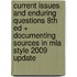 Current Issues And Enduring Questions 8th Ed + Documenting Sources In Mla Style 2009 Update