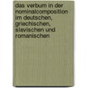 Das Verbum In Der Nominalcomposition Im Deutschen, Griechischen, Slavischen Und Romanischen door Hermann Osthoff