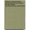 Defence Communication Kapitalmarktkommunikation Bei Der Abwehr Nichtfreundlicher Ubernahmen by Dirk E.v.