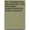 Die mittelalterlichen Glasmalereien in der ehemaligen Zisterzienserkirche Kloster Neuendorf door Monika Böning