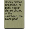 Disney Piratas del Caribe, El Perla Negra/ Disney Pirates of the Caribbean, The Black Pearl door Onbekend