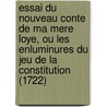 Essai Du Nouveau Conte De Ma Mere Loye, Ou Les Enluminures Du Jeu De La Constitution (1722) door Louis De Bonnaire