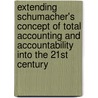 Extending Schumacher's Concept Of Total Accounting And Accountability Into The 21st Century door Kala Saravanamuthu