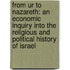 From Ur To Nazareth: An Economic Inquiry Into The Religious And Political History Of Israel