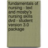 Fundamentals Of Nursing - Text And Mosby's Nursing Skills Dvd - Student Version 3.0 Package by Mary Ann Hogan