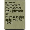 German Yearbook of International Law / Jahrbuch für Internationales Recht. Vol. 35 ( 1992) door Onbekend