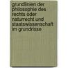 Grundlinien der Philosophie des Rechts oder Naturrecht und Staatswissenschaft im Grundrisse door Georg Wilhelm Friedrich Hegel