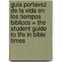 Guia Portavoz de La Vida En Los Tiempos Biblicos = The Student Guide to Life in Bible Times