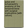 Gulya And Schuknecht's Anatomy Of The Temporal Bone With Surgical Implications [with Cdrom] by Gulya Julianna