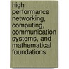 High Performance Networking, Computing, Communication Systems, And Mathematical Foundations door Onbekend