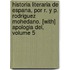 Historia Literaria De Espana, Por R. Y P. Rodriguez Mohedano. [With] Apologia Del, Volume 5