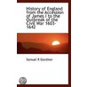 History Of England From The Accession Of James I To The Outbreak Of The Civil War 1603-1642 by Samuel R. Gardiner