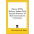 History of the Ojebway Indians with a Special Reference to Their Conversion to Christianity
