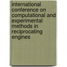 International Conference On Computational And Experimental Methods In Reciprocating Engines door Institution Of Mechanical Engineers (imeche)