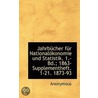 Jahrbucher Fur Nationalokonomie Und Statistik. 1.- Bd.; 1863- Supplementheft. 1-21. 1873-93 door Onbekend
