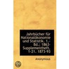 Jahrbucher Fur Nationalokonomie Und Statistik. 1.- Bd.; 1863- Supplementheft. 1-21. 1873-93 by Unknown