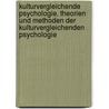 Kulturvergleichende Psychologie. Theorien und Methoden der kulturvergleichenden Psychologie by Unknown