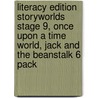 Literacy Edition Storyworlds Stage 9, Once Upon A Time World, Jack And The Beanstalk 6 Pack by Unknown
