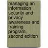 Managing an Information Security and Privacy Awareness and Training Program, Second Edition door Rebecca Herold