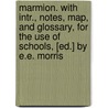 Marmion. With Intr., Notes, Map, And Glossary, For The Use Of Schools, [Ed.] By E.E. Morris door Walter Scott