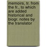 Memoirs, Tr. From The Fr., To Which Are Added Historical And Biogr. Notes By The Translator door Marguerite Jeanne Cordier Staal