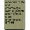 Memorial Of Life And Entomologic Work Of Joseph Albert Lintner, State Entomologist, L874-98 door Ephraim Porter Felt