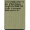 Neue Messverfahren zur Erfassung der Kundenzufriedenheit in der ambulanten Behindertenhilfe door Thomas Assmann